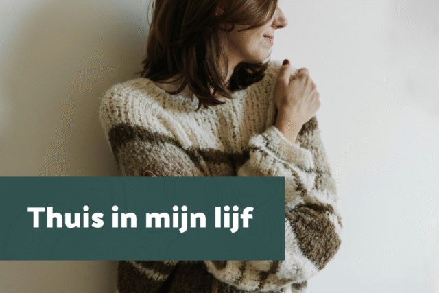 Thuis in je lijf (5) https://spiegeling.nl/wp-content/uploads/2025/11/Thuis-in-je-lijf-5-640x427.png